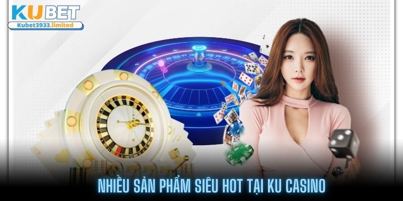 Nhiều sản phẩm cá cược tại KU Casino